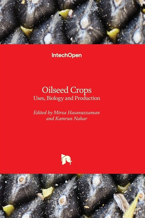Oilseed Crops : Uses, Biology and Production (Hardcover)