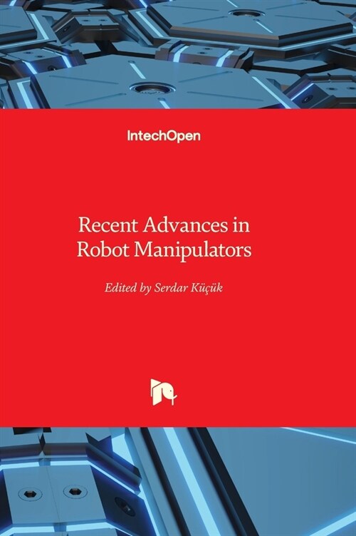 Recent Advances in Robot Manipulators (Hardcover)