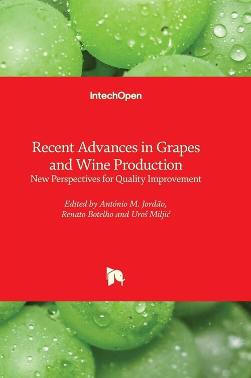 Recent Advances in Grapes and Wine Production : New Perspectives for Quality Improvement (Hardcover)