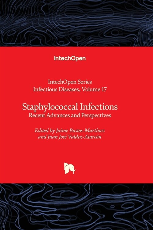Staphylococcal Infections : Recent Advances and Perspectives (Hardcover)