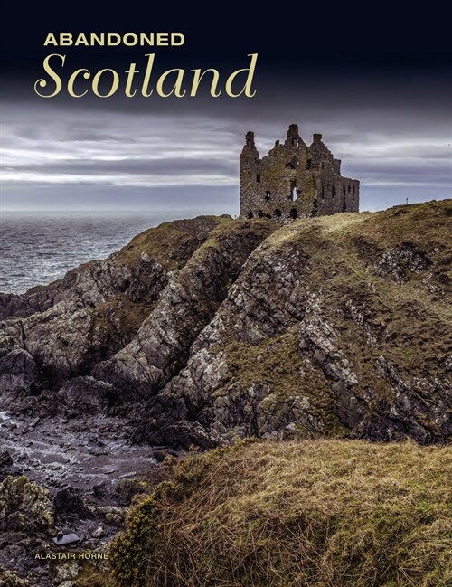 Abandoned Scotland (Hardcover)