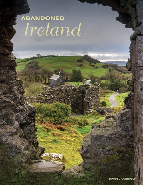 Abandoned Ireland (Hardcover)
