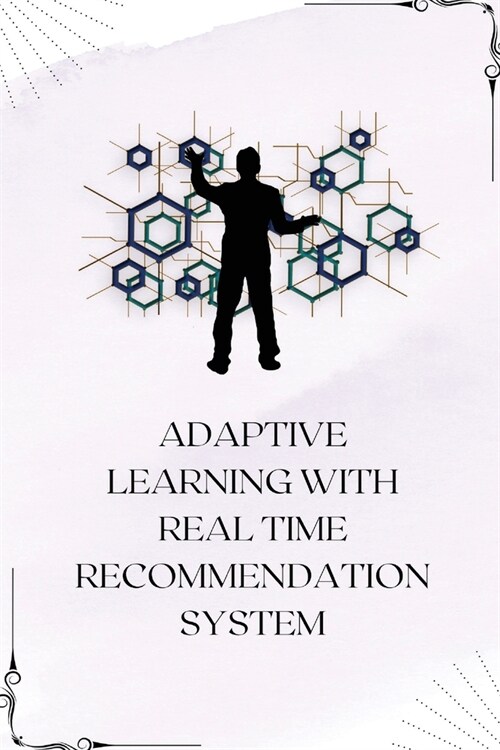 Adaptive learning with real time recommendation system (Paperback)