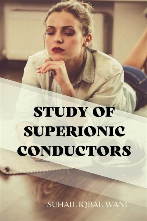 Study of Superionic Conductors (Paperback)
