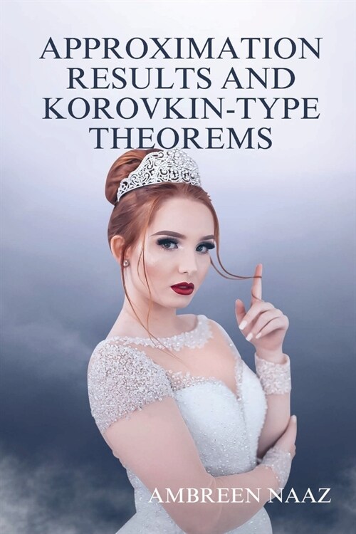 Approximation Results and Korovkin-Type Theorems (Paperback)