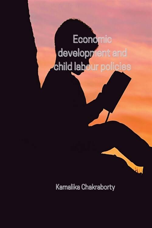 Economic development and child labour policies (Paperback)