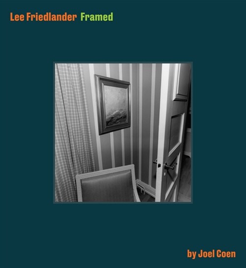 Lee Friedlander Framed by Joel Coen (Hardcover)