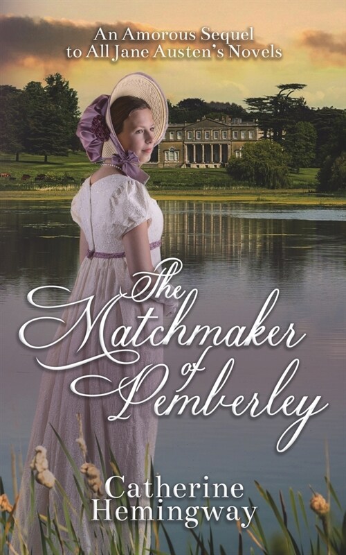 The Matchmaker of Pemberley: An Amorous Sequel to All Jane Austens Novels (Paperback)