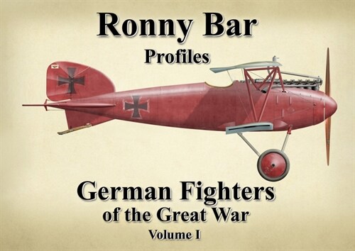 Ronny Bar Profiles : German Fighters of the Great War Vol 1 (Hardcover)