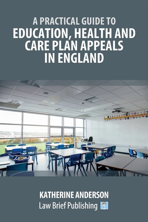 A Practical Guide to Education, Health and Care Plan Appeals in England (Paperback)