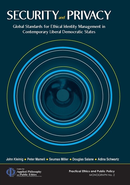 Security and Privacy: Global Standards for Ethical Identity Management in Contemporary Liberal Democratic States (Paperback)