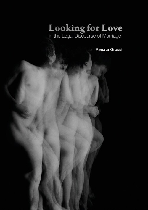 Looking for Love in the Legal Discourse of Marriage (Paperback)