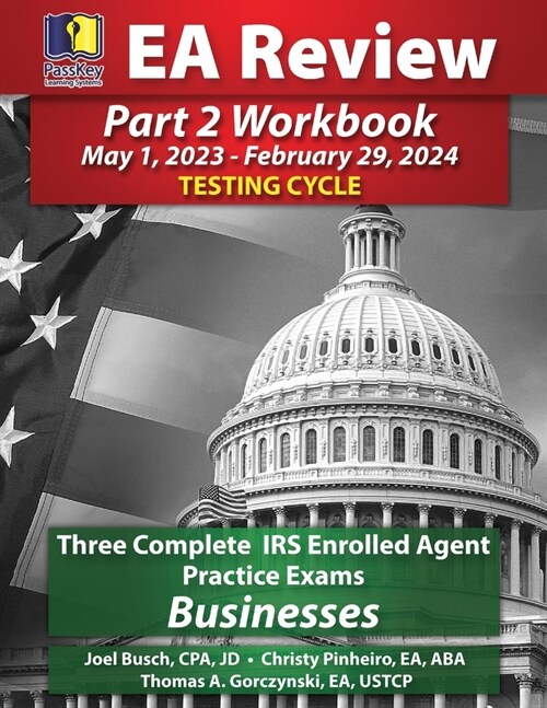 PassKey Learning Systems EA Review Part 2 Workbook, Three Complete IRS Enrolled Agent Practice Exams: (May 1, 2023-February 29, 2024 Testing Cycle) (Paperback)