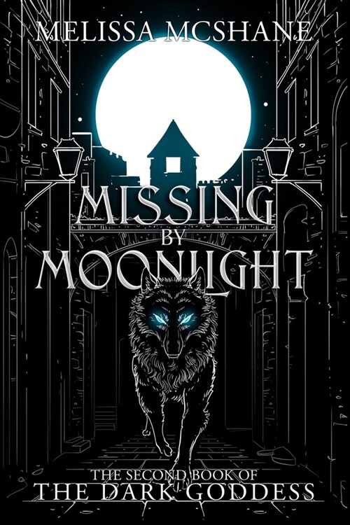 Missing By Moonlight: The Second Book of the Dark Goddess (Paperback)