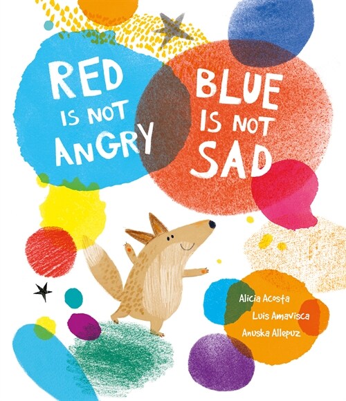 Red Is Not Angry, Blue Is Not Sad (Hardcover)