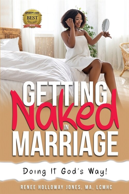 Getting Naked in Marriage: Doing it Gods Way! (Paperback)