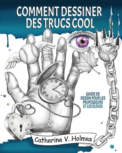 Comment dessiner des trucs sympas: Guide de dessin pour les professeurs et les ??es (Paperback)