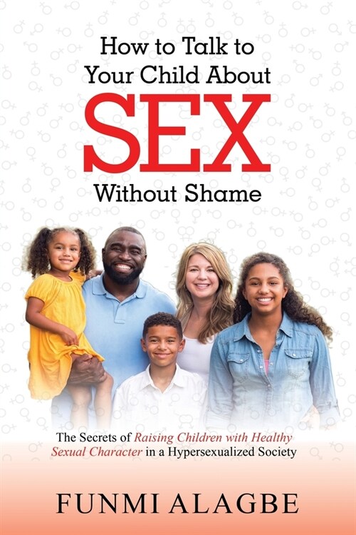 How to Talk to Your Child about Sex Without Shame (Paperback)