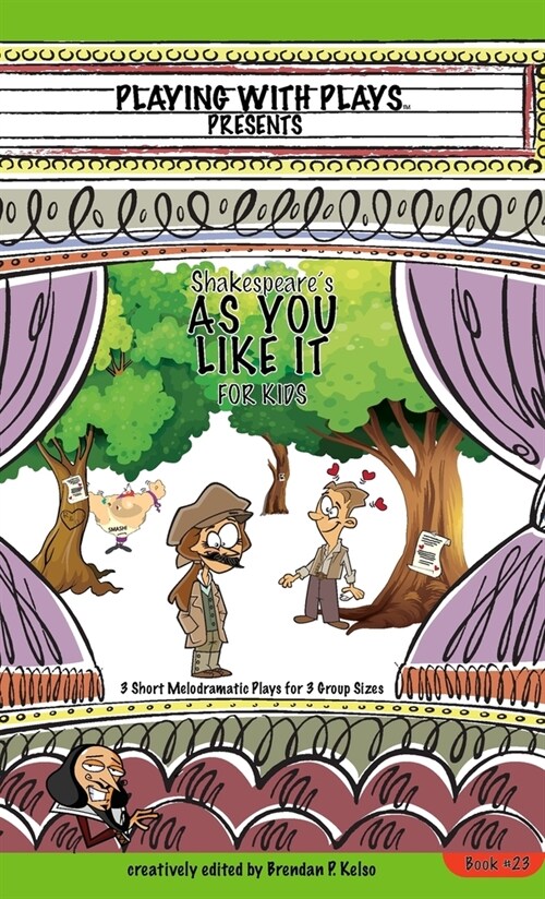 Shakespeares As You Like It for Kids: 3 Short Melodramatic Plays for 3 Group Sizes (Hardcover)