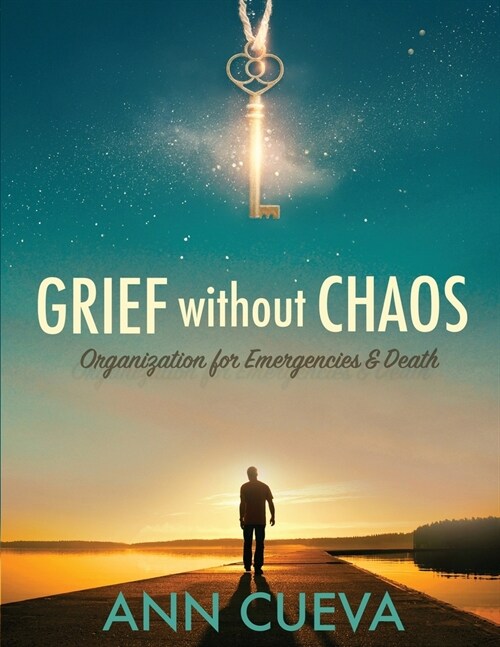 Grief without Chaos: Organization for Emergencies & Death (Paperback)