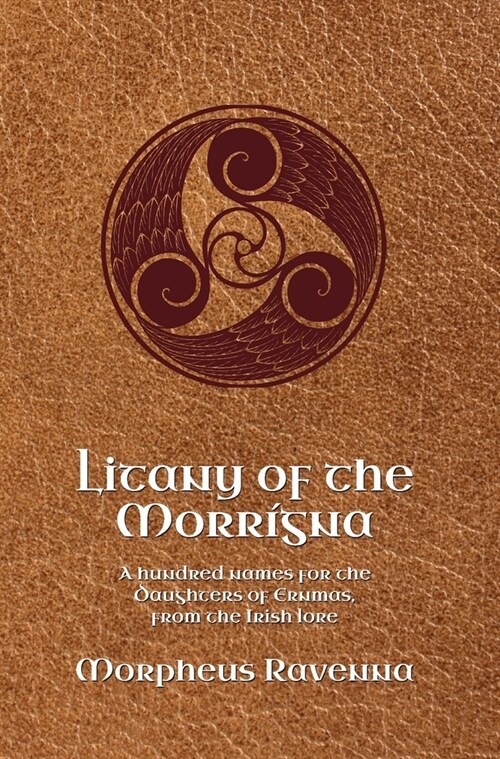 Litany of the Morr?na: A hundred names for the Daughters of Ernmas, from the Irish lore (Hardcover)