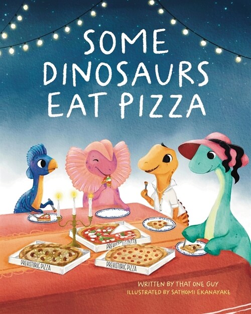 Some Dinosaurs Eat Pizza (Paperback)