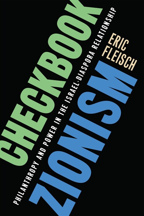 Checkbook Zionism: Philanthropy and Power in the Israel-Diaspora Relationship (Paperback)