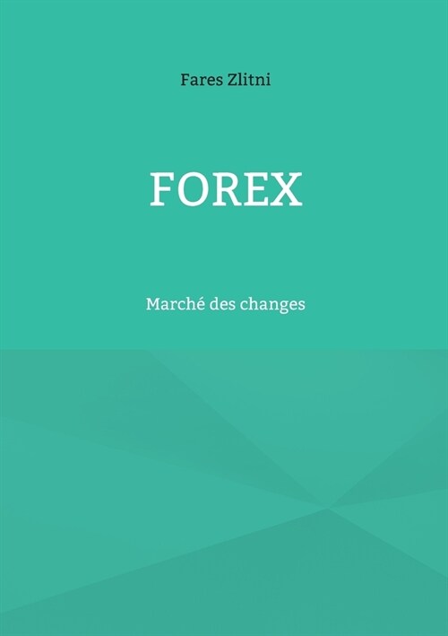 Forex: March?des changes (Paperback)