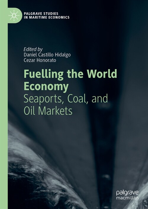 Fuelling the World Economy: Seaports, Coal, and Oil Markets (Hardcover, 2023)