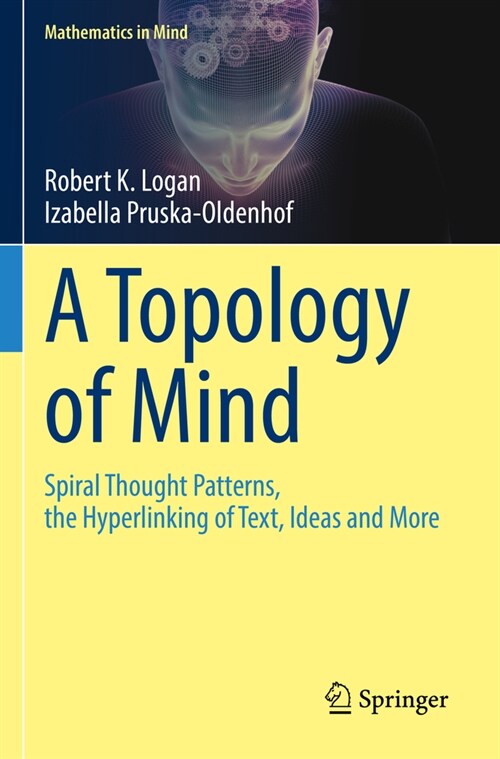 A Topology of Mind: Spiral Thought Patterns, the Hyperlinking of Text, Ideas and More (Paperback, 2022)