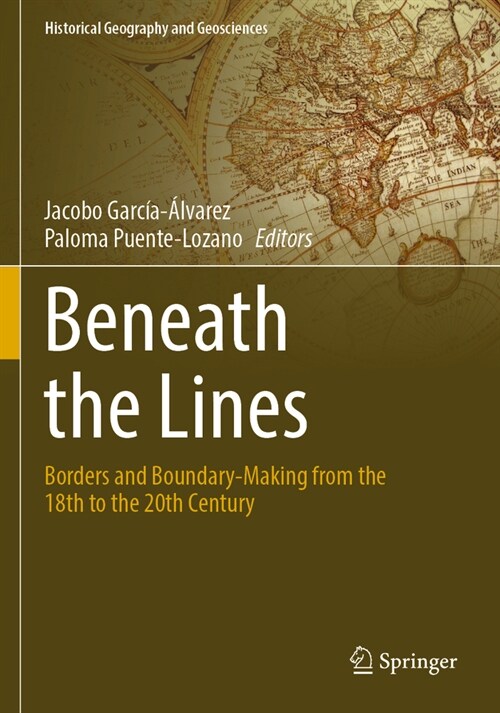 Beneath the Lines: Borders and Boundary-Making from the 18th to the 20th Century (Paperback, 2022)