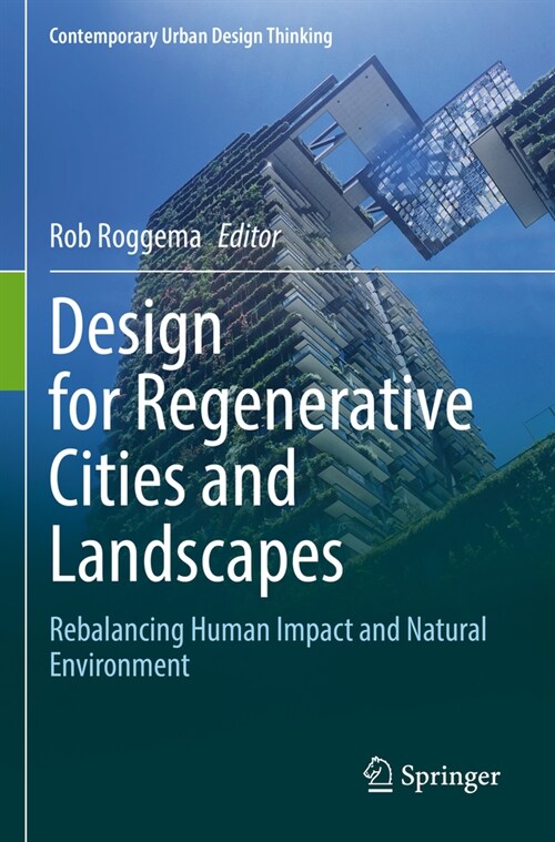 Design for Regenerative Cities and Landscapes: Rebalancing Human Impact and Natural Environment (Paperback, 2022)