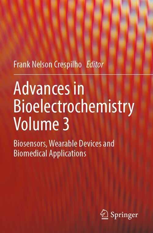 Advances in Bioelectrochemistry Volume 3: Biosensors, Wearable Devices and Biomedical Applications (Paperback, 2022)
