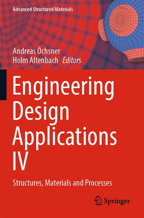 Engineering Design Applications IV: Structures, Materials and Processes (Paperback, 2022)
