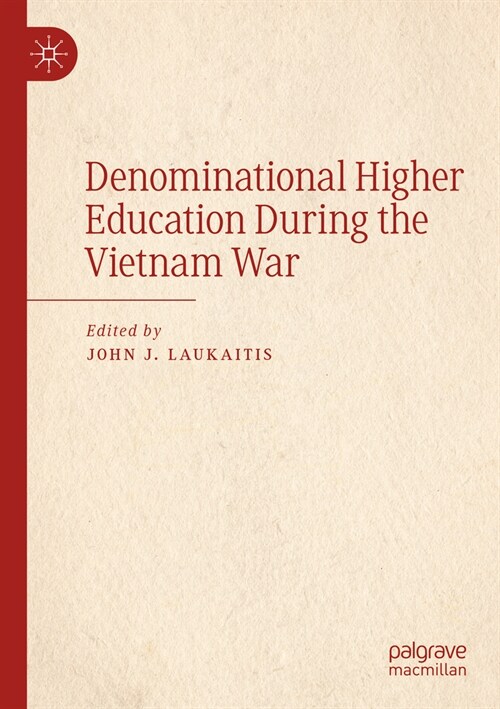 Denominational Higher Education During the Vietnam War (Paperback, 2022)