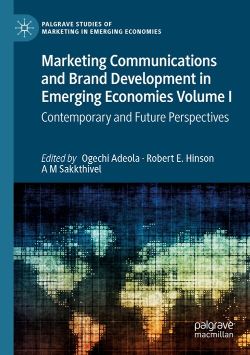 Marketing Communications and Brand Development in Emerging Economies Volume I: Contemporary and Future Perspectives (Paperback, 2022)