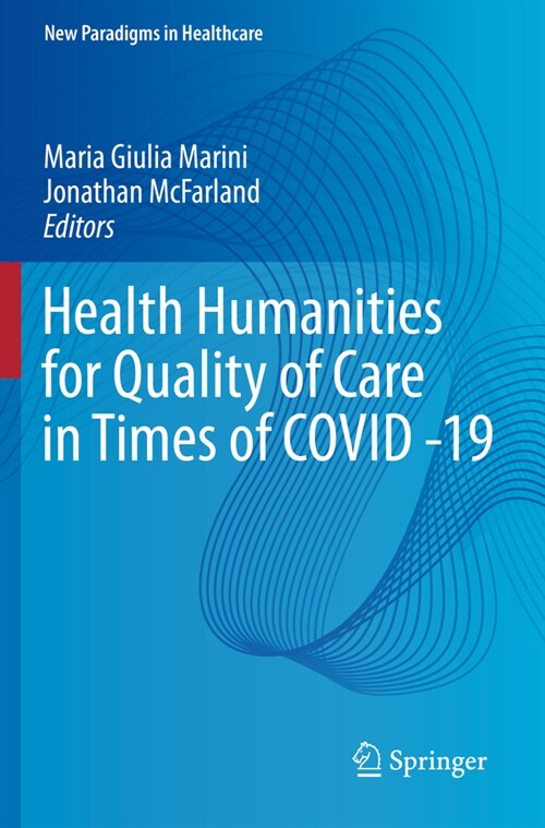 Health Humanities for Quality of Care in Times of Covid -19 (Paperback, 2022)