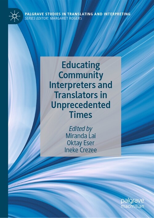 Educating Community Interpreters and Translators in Unprecedented Times (Hardcover, 2023)