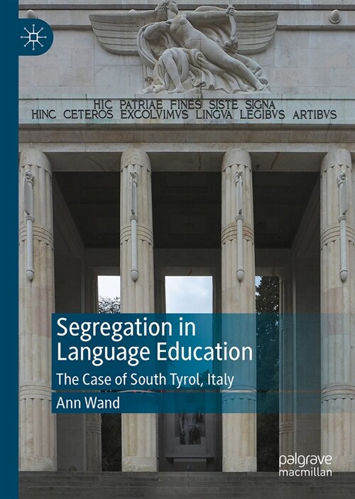 Segregation in Language Education: The Case of South Tyrol, Italy (Hardcover, 2023)