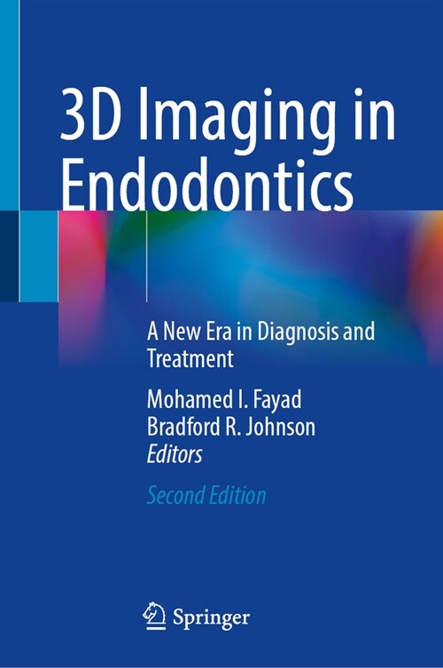 3D Imaging in Endodontics: A New Era in Diagnosis and Treatment (Hardcover, 2, 2023)