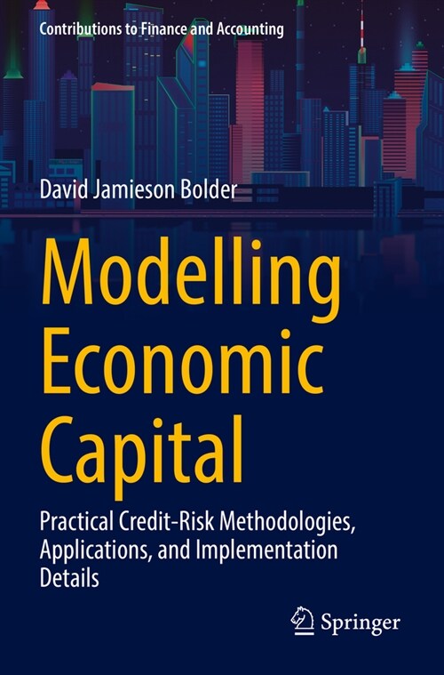 Modelling Economic Capital: Practical Credit-Risk Methodologies, Applications, and Implementation Details (Paperback, 2022)