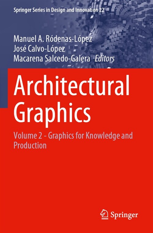 Architectural Graphics: Volume 2 - Graphics for Knowledge and Production (Paperback, 2022)