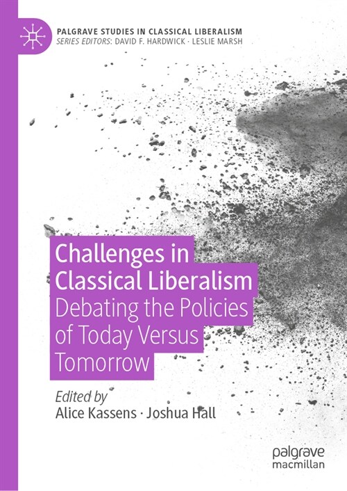 Challenges in Classical Liberalism: Debating the Policies of Today Versus Tomorrow (Hardcover, 2023)