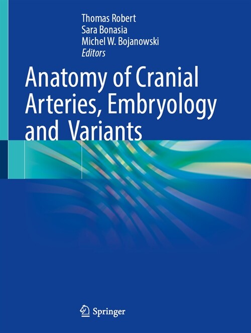 Anatomy of Cranial Arteries, Embryology and Variants (Hardcover, 2023)