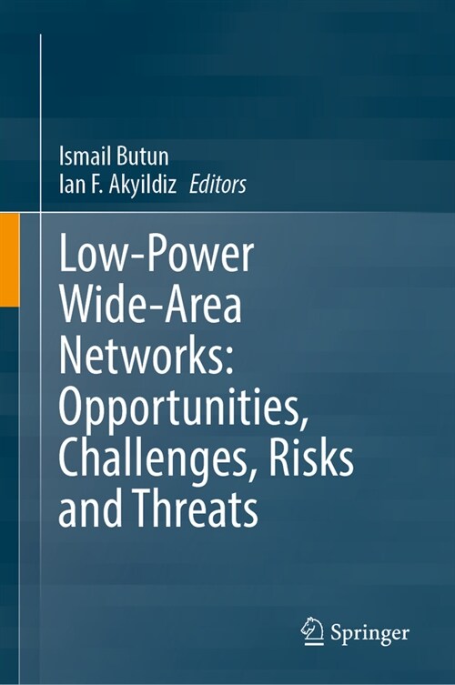 Low-Power Wide-Area Networks: Opportunities, Challenges, Risks and Threats (Hardcover, 2023)