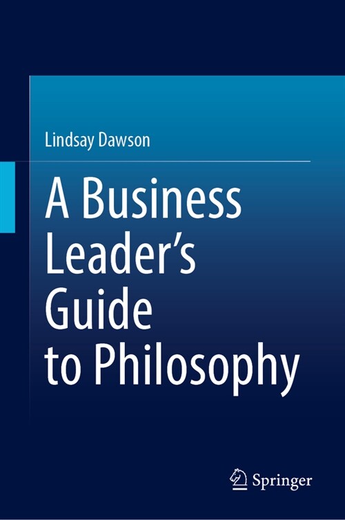 A Business Leaders Guide to Philosophy (Hardcover, 2023)