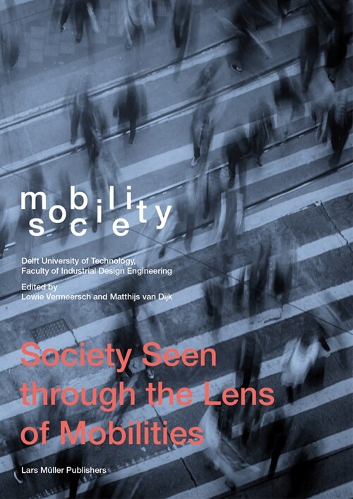 Mobility Society: Society Seen Through the Lens of Mobilities (Paperback)