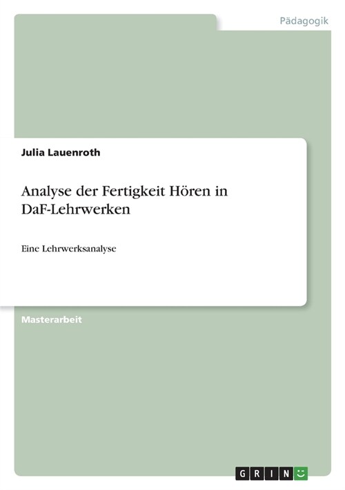 Analyse der Fertigkeit H?en in DaF-Lehrwerken: Eine Lehrwerksanalyse (Paperback)