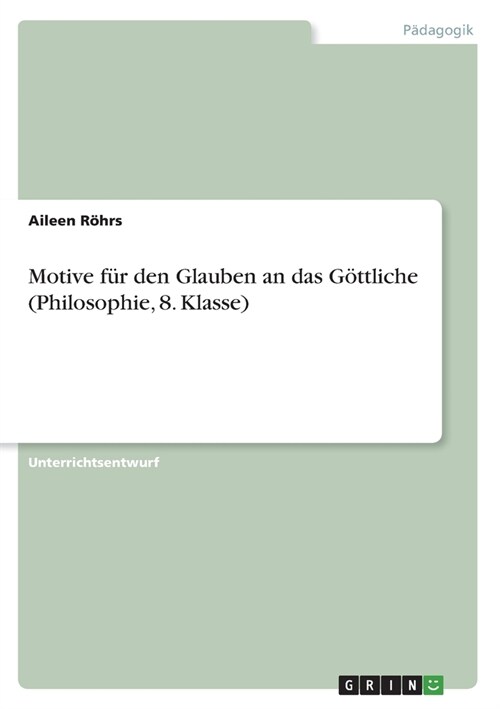 Motive f? den Glauben an das G?tliche (Philosophie, 8. Klasse) (Paperback)