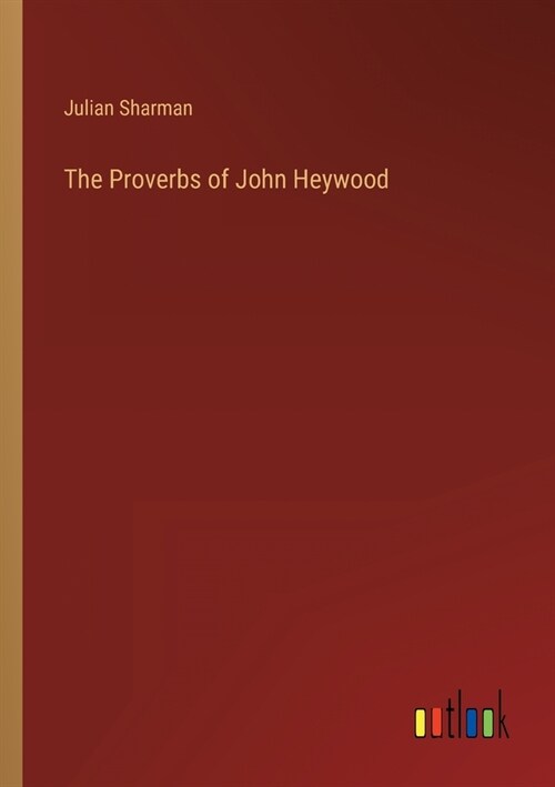 The Proverbs of John Heywood (Paperback)